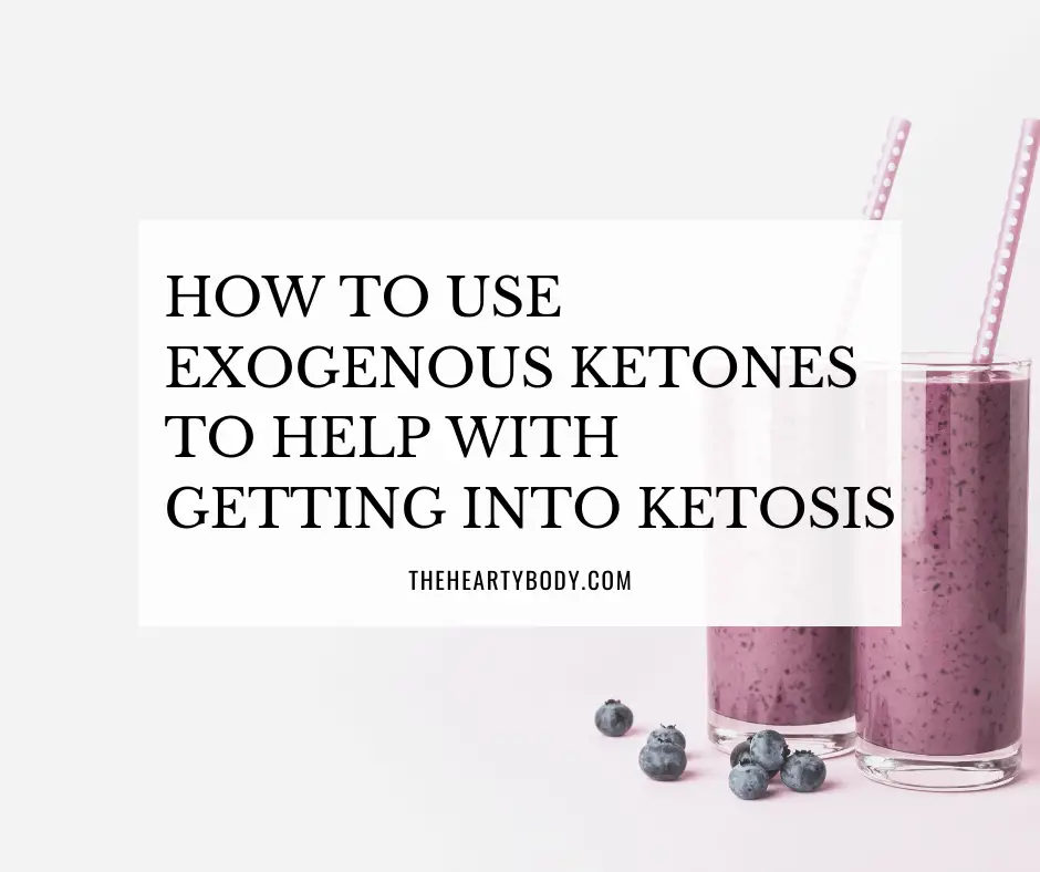 How to Use Exogenous Ketones To Help With Getting Into Ketosi
